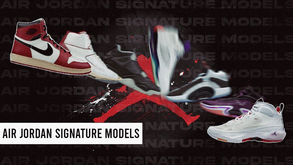 Air Jordan Signature Models - Tops and Bottoms USA