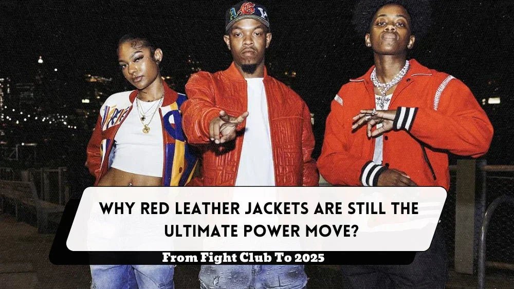 From Fight Club to 2025: Why Red Leather Jackets Are Still the Ultimate Power Move - Tops and Bottoms USA