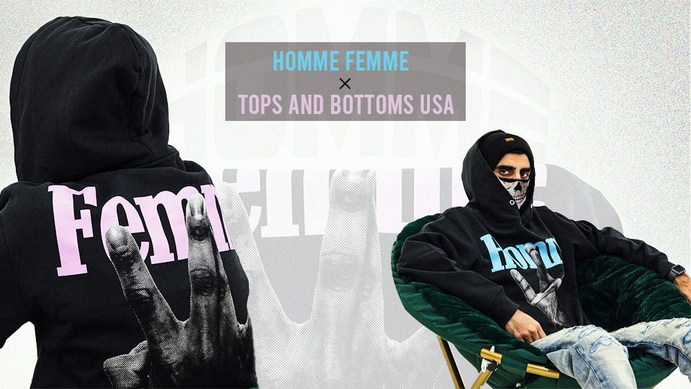 Homme Femme X Tops and Bottoms USA - Tops and Bottoms USA