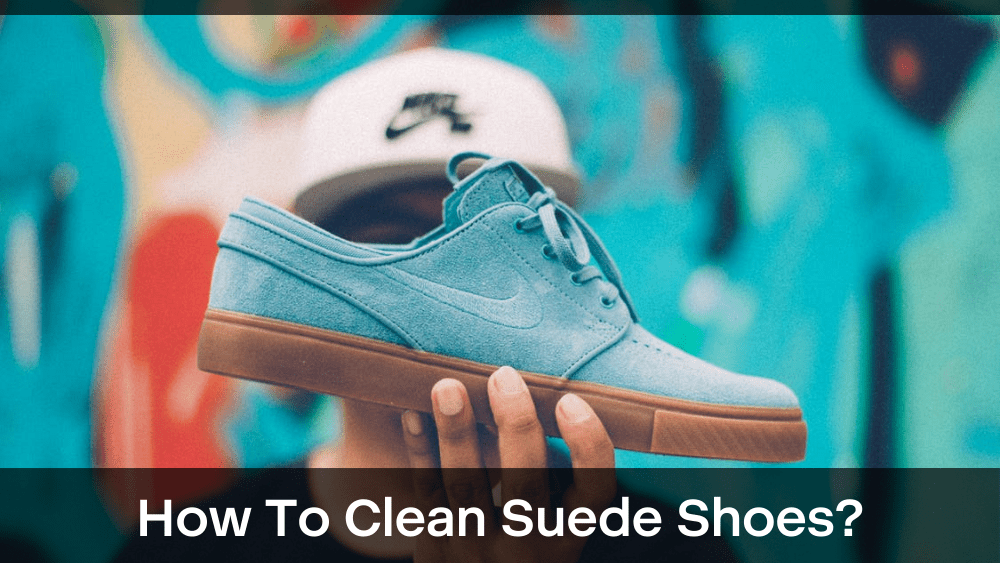 How to Clean Suede Shoes - Tops and Bottoms USA