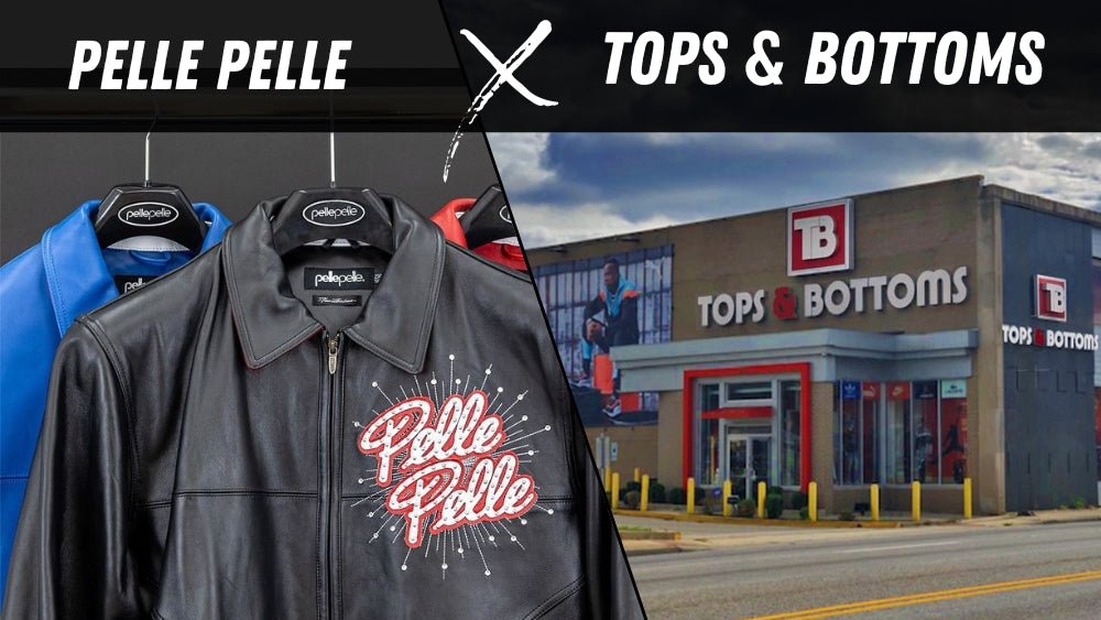 Pelle Pelle x Tops & Bottoms Collaboration: A Fresh Take on Classic Style - Tops and Bottoms USA