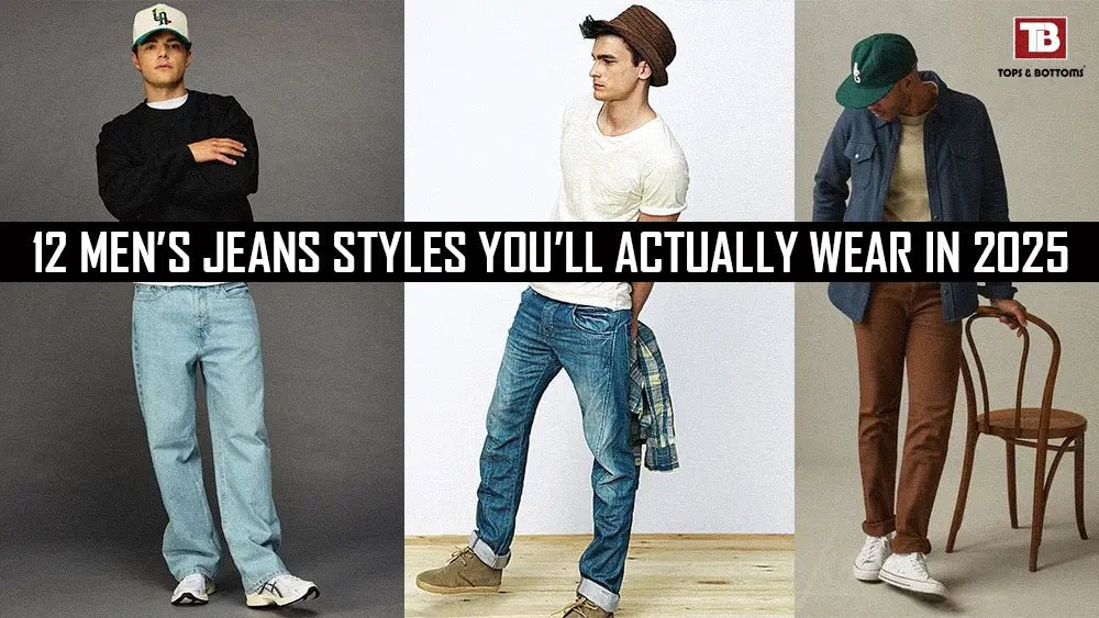 12 Men’s Jeans Styles You’ll Actually Wear in 2025