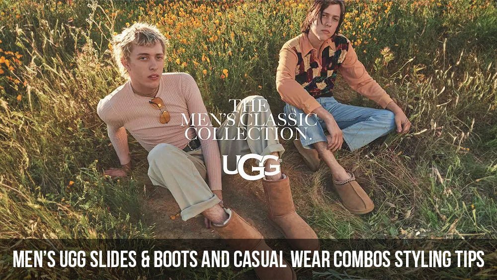 Men’s UGG Slides & Boots: Casual Wear Combos Styling Tips - Tops and Bottoms USA