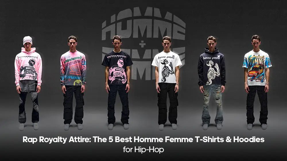 The 5 Best Homme Femme T-Shirts & Hoodies for Hip-Hop - Tops and Bottoms USA