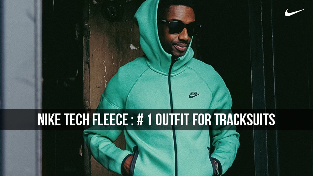 Nike Tech Fleece: #1 Outfit for Tracksuits